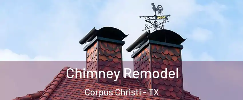  Chimney Remodel Corpus Christi - TX