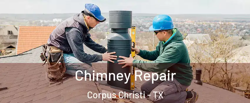  Chimney Repair Corpus Christi - TX