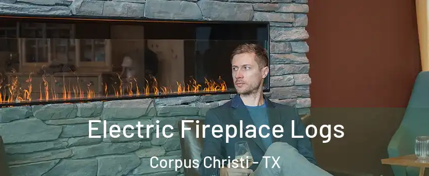  Electric Fireplace Logs Corpus Christi - TX