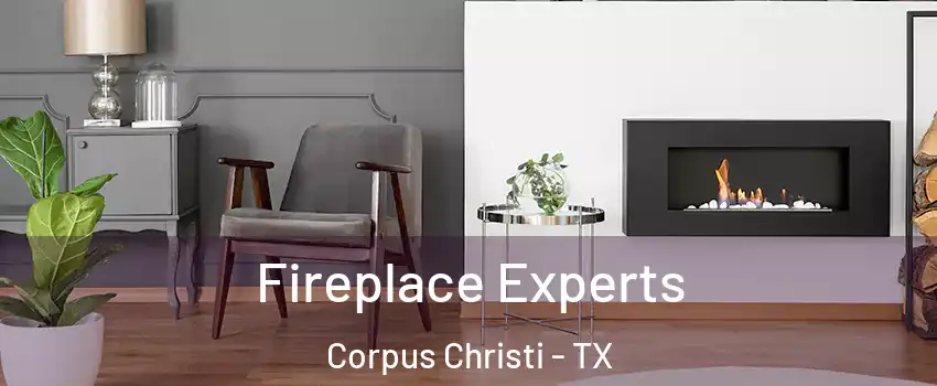  Fireplace Experts Corpus Christi - TX