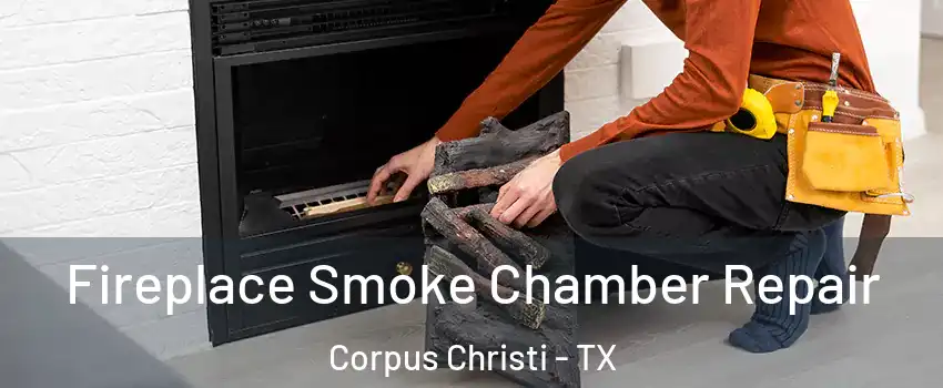  Fireplace Smoke Chamber Repair Corpus Christi - TX