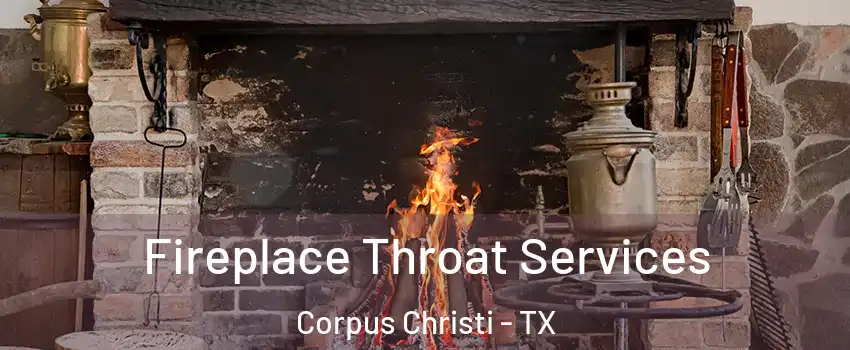  Fireplace Throat Services Corpus Christi - TX