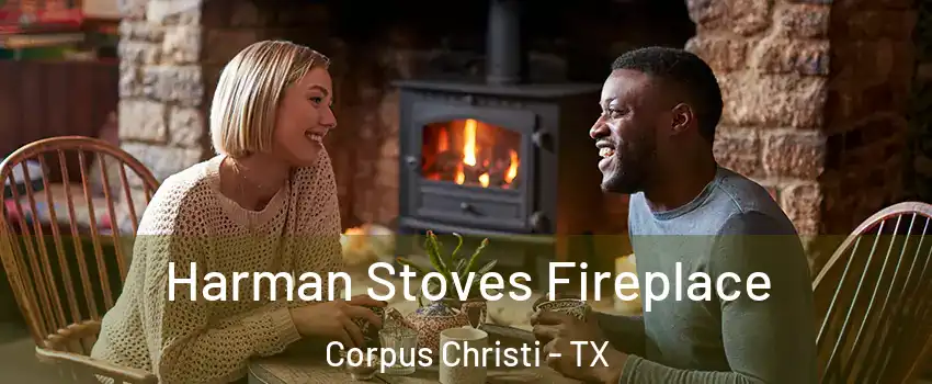  Harman Stoves Fireplace Corpus Christi - TX