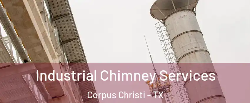  Industrial Chimney Services Corpus Christi - TX