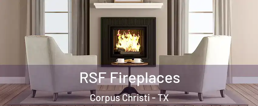  RSF Fireplaces Corpus Christi - TX